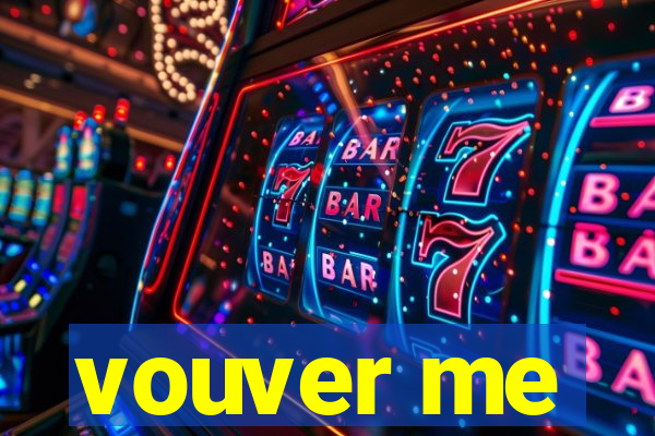 vouver me